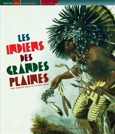 Les indiens des grandes plaines - Marine Degli - broché