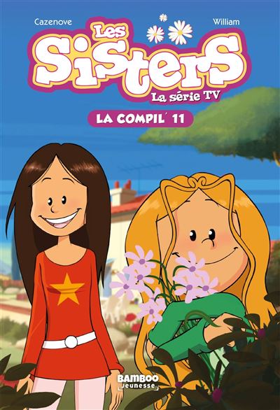 Les Sisters - La Série TV - La Compil 11 - Christophe Cazenove - Bamboo Eds - Poche - Roman cadet