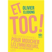 Et toc ! Le meilleur des réparties.... pour moucher les emmerdeurs, les cons, les prétentieux