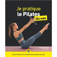 Je pratique le Pilates pour les Nuls