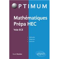 Mathématiques Prépa HEC - Voie ECE : Méthodes, rédaction et exercices