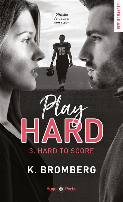 Play hard - Tome 03 Hard to score - K. Bromberg - Hugo Poche - Poche - Roman - Hugo Poche