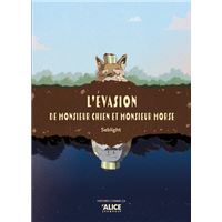 L'évasion de Monsieur chien et monsieur morse