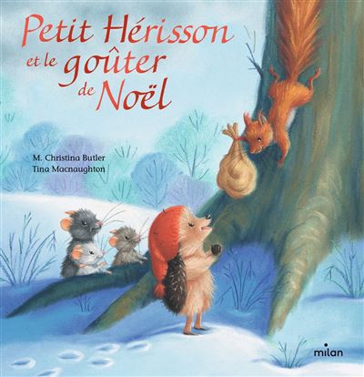 Petit Hérisson et le goûter de Noël - tout-carton - M. Christina Butler - Milan Eds - cartonné - Album jeunesse