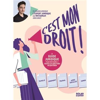 C'est mon droit - Le guide juridique pour répondre à toutes les questions du quotidien - 1