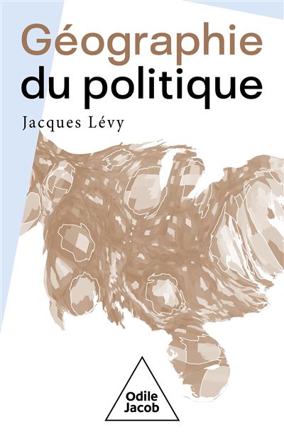 Géographie du politique - Jacques Lévy - Odile Jacob - broché - Etude