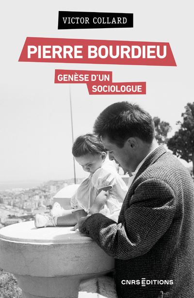 Pierre Bourdieu, genèse d'un sociologue - Victor Collard - Cnrs Eds - broché - Etude