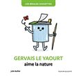 Gervais le yaourt aime la nature