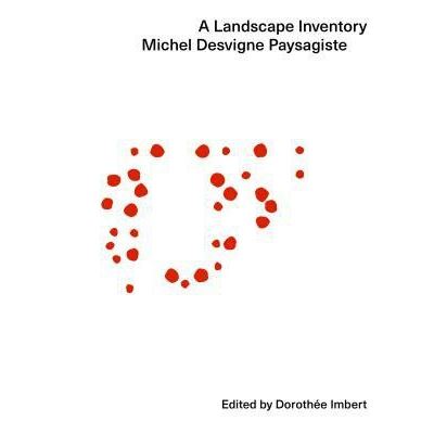 A Landscape Inventory - Michel Desvigne Paysagiste /anglais