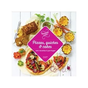 Pizzas, quiches & cakes 100 recettes à partager - 1