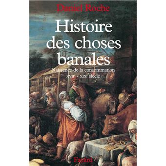 Histoire des choses banales - 1