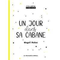 Un jour dans sa cabane