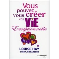 Vous pouvez vous créer une vie exceptionnelle