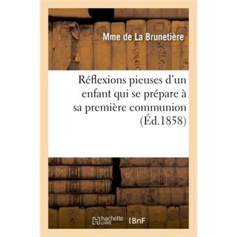 Réflexions pieuses d'un enfant qui se prépare à sa première communion ...