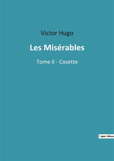 Les Misérables Tome II - Cosette Tome 2 - broché - Victor Hugo - Achat ...
