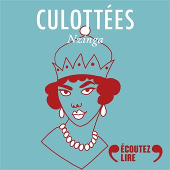 Culottées - Nzinga, reine du Ndongo et du Matamba - 1
