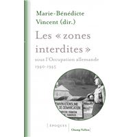 Les «zones interdites» sous l'occupation allemande - (40-45)
