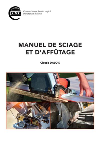 Manuel de sciage et d'affûtage - Claude Dalois - broché