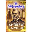 The Autobiography of Andrew Carnegie - ebook (ePub) - Andrew Carnegie ...