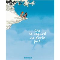 Où le regard ne porte pas... - Tome 1 - Où le regard ne porte pas... tome 1