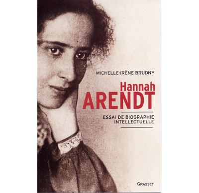 Hanna Arendt Essai de biographie intellectuelle - Michelle-I