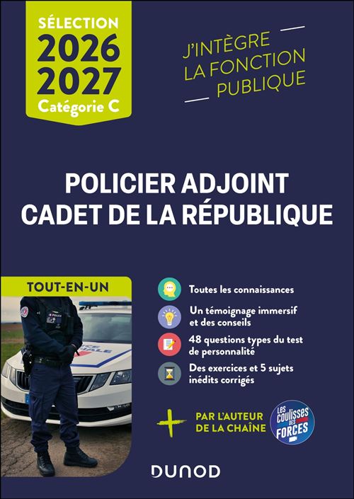 Sélection Policier adjoint et Cadet de la République - Tout-en-un - 2026-2027 Catégorie C - Alex policier et fier - Dunod - broché - Scolaire / Universitaire