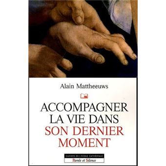 Accompagner la vie dans son dernier moment - 1