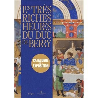 Les très riches heures du duc de berry - relié - Mathieu Deldicque ...