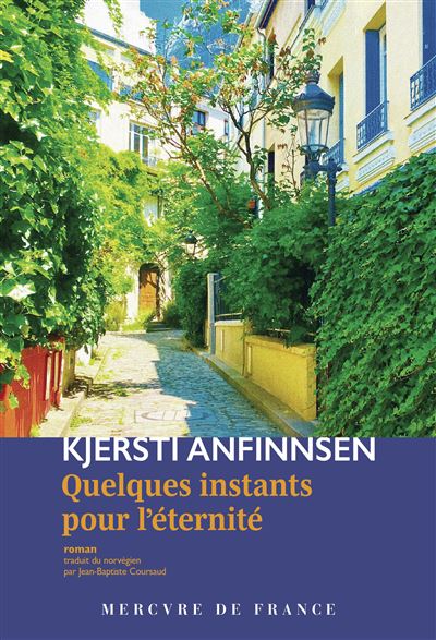 Quelques instants pour l'éternité - Kjersti Anfinnsen - Mercure de france - broché - Roman
