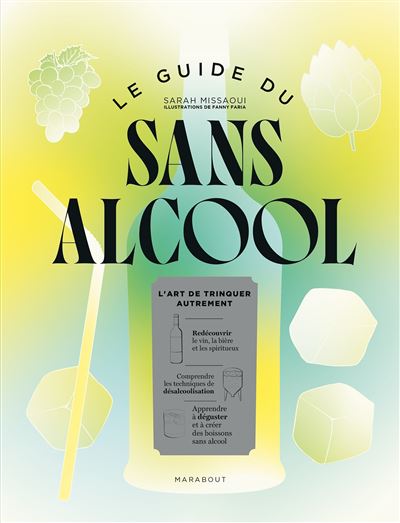 Le guide du sans alcool: L'art de trinquer autrement