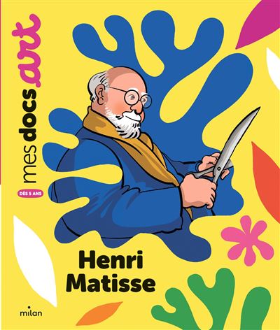 Henri Matisse - Sarah Barthère - Milan Eds - cartonné - Document jeunesse