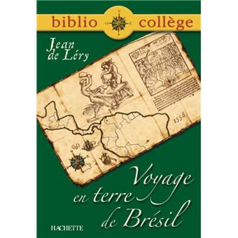Bibliocollège - Voyage en Terre de Brésil, Jean de Léry - 1