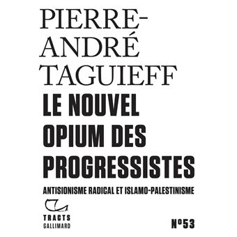 Tracts (N°53) - Le Nouvel Opium des progressistes. Antisionisme radical et islamo-palestinisme - 1