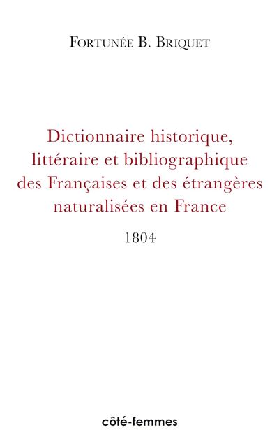 Dictionnaire Historique, Litteraire et Bibliographique des F