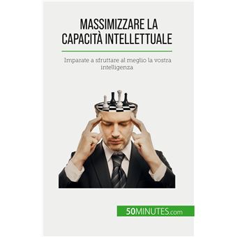 Massimizzare la capacità intellettuale