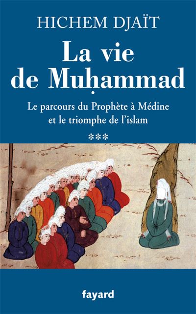 La vie de Muhammad T.3 - Hichem Djaït - broché