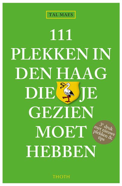 111 plekken in Den Haag die je gezien moet hebben