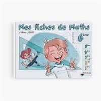 MES FICHES DE MATHS - 6èME