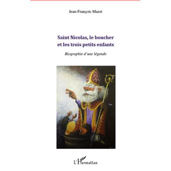 Saint Nicolas, le boucher et les trois petits enfants Biographie d'une ...