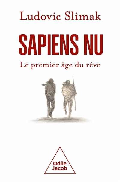 Sapiens nu: Le premier âge du rêve - Ludovic Slimak (2024)