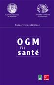 OGM et santé (Rapport bi-académique Académie nationale de médecine / Académie nationale de pharmacie)