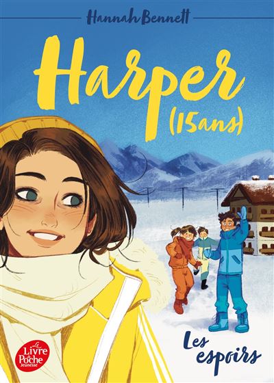 Harper (15 ans) - Tome 3 Les espoirs - Hannah Bennett - Ldp Jeunesse - Poche - Roman adolescent