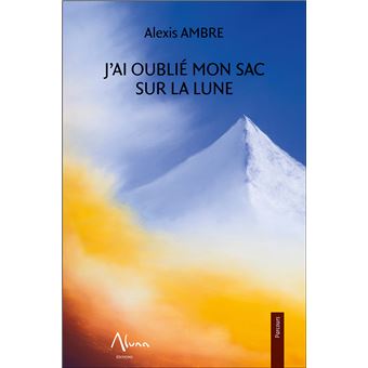 J'ai oublié mon sac sur la lune - 1