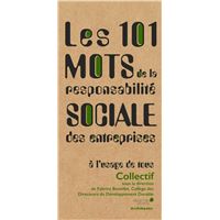Les 101 mots de la responsabilité sociale des entreprises, à l'usage de tous