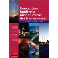 Conception lumière et mise en oeuvre des trames noires