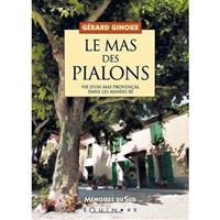 Le mas des Pialons - vie d'un mas provençal dans les années 50