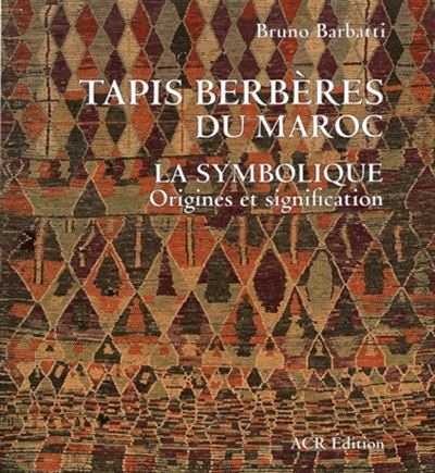 Tapis berberes du maroc - Bruno Barbatti - cartonné