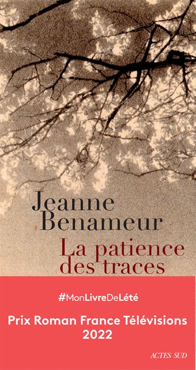 La Patience des traces - Jeanne Benameur - Actes sud - broché - Roman