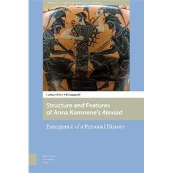 Structure and Features of Anna Komnene’s Alexiad emergence of a ...