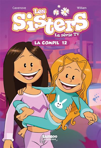 Les Sisters - La Série TV - La Compil 12 - Christophe Cazenove - Bamboo Eds - Poche - Roman cadet